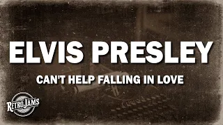 Elvis Presley - Can't Help Falling In Love (Lyrics)