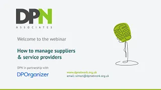 How to manage suppliers and service providers - from Data Protection Network