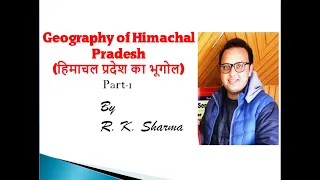 Introduction & Physiography of Himachal Pradesh #HP Geography : Part - 1 #