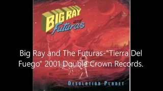 Big Ray and The Futuras-"Tierra Del Fuego" 2001 SURF INSTRO.