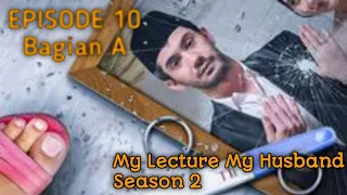 MLMH EPS 10 - My Lecture My Husband Season 2 Episode 10 Bagian A