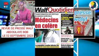 Revue de presse Walfadjri fm wolof Abdoulaye bop du samedi 02 septembre 2023