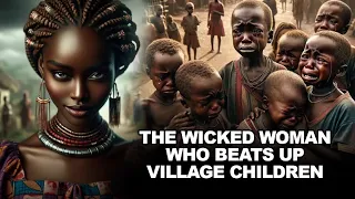 See What Happened To The Woman Who Beat Up Children In Her Village #folklore #story #folktales
