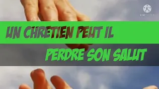 Un chretien peut il perdre son salut