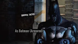 Batman Arkham Asylum - Survival Tactics - As Batman (Armored)