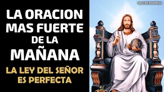 La Oración más Fuerte de la Mañana, La ley del Señor es perfecta, infunde nuevo aliento