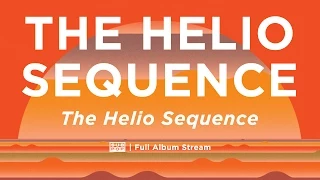 The Helio Sequence - The Helio Sequence [FULL ALBUM STREAM]