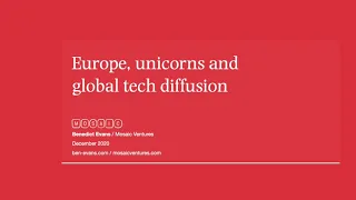 Europe, Unicorns and Global Tech Diffusion - The End of the American Internet