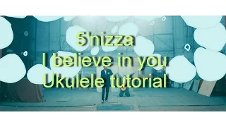 5'nizza -I believe in you. Ukulele tutorial/Урок игры на укулеле.