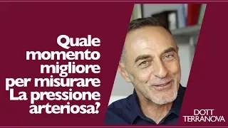 Quando è giusto misurare la pressione arteriosa? Sera?Mattino?...