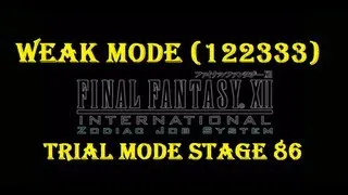 Final Fantasy XII IZJS 122333 [Weak Mode] Trial Mode Stage 86