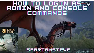 Dark and Light: How to use admin/console commands - Walk Through - Guide - Episode 9