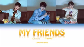 TFBOYS - My Friends (我的朋友) lyrics (Color Coded CHN/PINYIN/ENG)