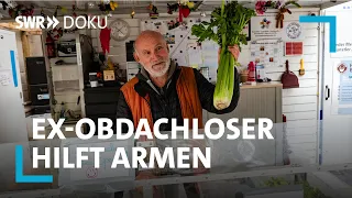 Harry macht satt - Ex-Obdachloser hilft Armen | SWR Doku