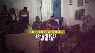 Lord Lombo - ''YAHWEH LOBA Slow Version'' (Lord Lombo & friends Vol.1)