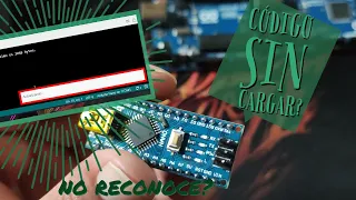 Error con Arduino nano: El ID no lo reconoce y código sin cargar - SOLUCIÓN (CH-340)