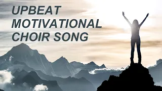 Upbeat Motivational Choir Song | "Climb Higher" by Pinkzebra - SATB