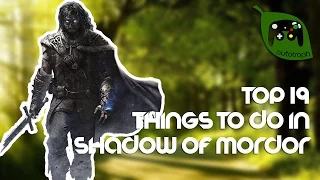 19 Fun Things to do In Middle-earth: Shadow of Mordor