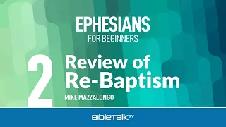 Review of Re-Baptism – Mike Mazzalongo | BibleTalk.tv