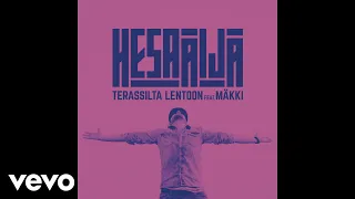 HesaÄijä - Terassilta lentoon (Audio) ft. Mäkki