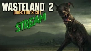 WASTELAND 2: DIRECTOR`S CUT # 15 Выход найден, едем дальше!