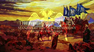 THE STORY OF SELJUK | Manzikert 1071 - Epic Symphony (Music by Farya Faraji)