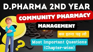 Most Important Questions of Community Pharmacy And Management questions | D.Pharma 2nd year-2024