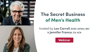 The Secret Business of Men's Health | Fullscript Webinar