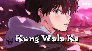 Nightcore - Kung Wala Ka ( lyrics )