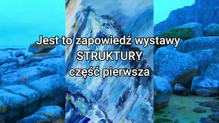 Wystawa STRUKTURY zapowiedź wystawy ZAPRASZAM SERDECZNIE