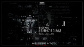 Brian NRG - Fighting To Survive (Dark Rehab Remix) (KDR022)