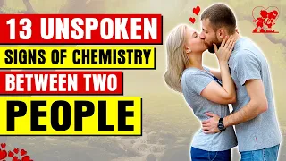 13 Unspoken Signs of Chemistry Between two people - Signs of Mutual Chemistry