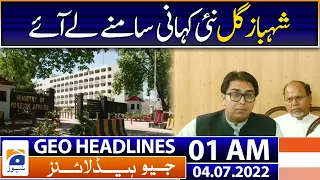 Geo News Headlines 01 AM | Shahbaz Gill - Maryam Nawaz  - Imran Khan - 4 July 2022