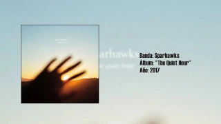 Sparhawks - "The Quiet Hour" [Full LP] (2017)