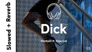 Starboi3 - Dick (slowed + reverb) ft. Doja Cat | i am going in tonight