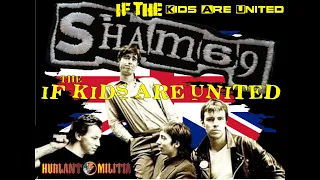 Sham 69:  "If The Kids Are United"