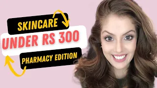 Skincare under Rs 300 I Indian Pharmacy Skincare I Affordable skincare for acne, melasma, anti aging