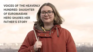 Voices of the Heavenly Hundred: Daughter of EuroMaidan hero shares her father’s story