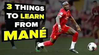 3 things you NEED TO LEARN from Sadio Mane