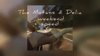 the motans & delia-weekend (speed up)