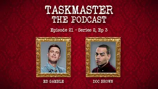 Taskmaster: The Podcast - Discussing Series 2, Episode 3 | Feat. Doc Brown