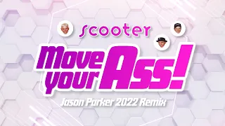 Scooter - Move Your Ass! (Jason Parker 2022 Remix)