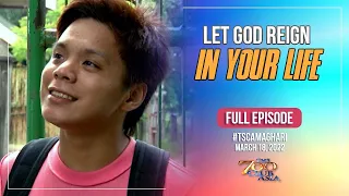 Let God Reign in Your Life | #TSCAMaghari Full Episode | March 18, 2022