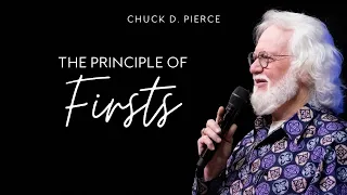 The Principle of Firsts | Chuck Pierce