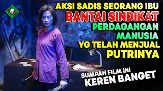 BRUTAL !! AKSI SADIS SEORANG IBU BANTAI SINDIKAT KEJAHATAN SELAMATKAN PUTRINYA YANG DICULIK!