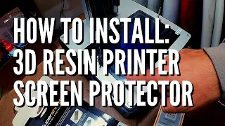 How To Install 3D Resin Printer Screen Protector (All Brands) - Sonic Mighty 4K Matte Screen Shield