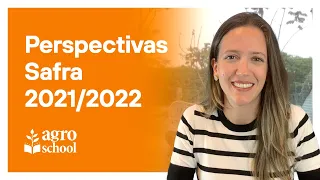 AgroSchool - Perspectivas para a safra 2022