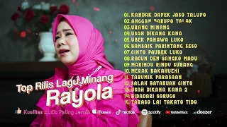 Top Track Lagu Minang Full Album Rayola Terbaru - Kandak Dapek Jaso Talupo