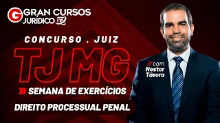 Concurso TJMG - Juiz: Semana de Exercícios | Direito Processual Penal com Nestor Távora