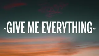 Pitbull - Give Me Everything (Lyrics) Ft. Ne-Yo, Afrojack, Nayer